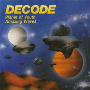 Decode - Planet Of Youth / Amazing Waves mp3