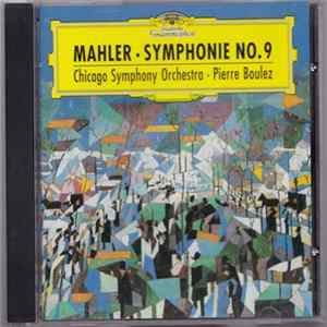 Chicago Symphony Orchestra, Pierre Boulez – Mahler - Symphonie No. 9 mp3