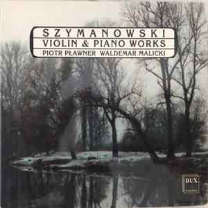 Szymanowski, Piotr Pławner, Waldemar Malicki - Violin & Piano Works mp3