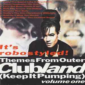Clubland - Themes From Outer Clubland (Keep It Pumping) Volume One - It's Robostyled! mp3