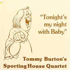 Tommy Burton, The Sporting House Quartet - Tonight's My Night With Baby mp3