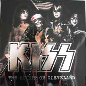 Kiss - The Spirit Of Cleveland mp3