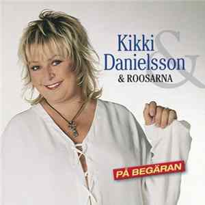 Kikki Danielsson & Roosarna - På Begäran mp3