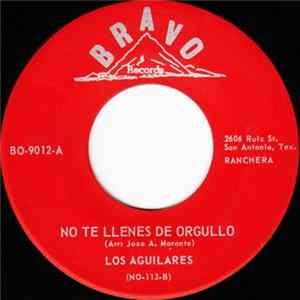 Los Aguilares - No Te Llenes De Orgullo / Que Lo Sepan Todos mp3