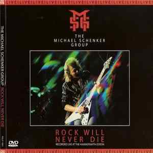 The Michael Schenker Group - Rock Will Never Die - Recorded Live At The Hammersmith Odeon mp3