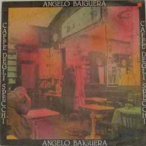 Angelo Baiguera - Caffè Degli Specchi mp3