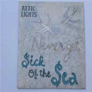 Attic Lights - Never Get Sick Of The Sea mp3