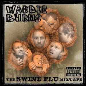 Wardie Burns - The SWINE FLU Mixtape mp3
