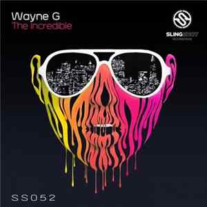 Wayne G - The Incredible mp3