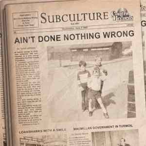 Subculture - Ain't Done Nothing Wrong mp3