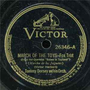 Tommy Dorsey And His Orch. - March Of The Toys / By The River Saint Marie mp3