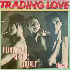Florence Magic Group - Trading Love mp3