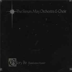 The Simon May Orchestra - Glory Be (Eastenders' Hymn) mp3