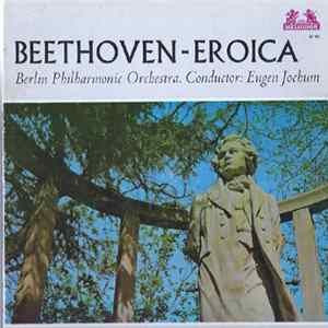Beethoven - Berliner Philharmoniker / Eugen Jochum - Symphonie Nr. 3 Es-Dur Op. 55 "Eroica" mp3