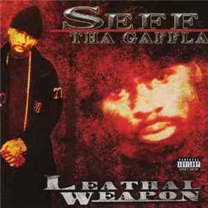 Seff Tha Gaffla - Leathal Weapon mp3