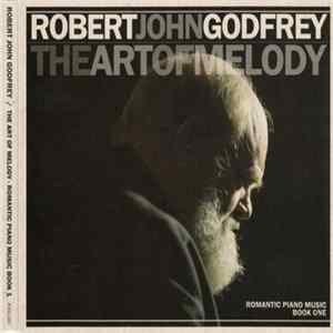Robert John Godfrey - The Art Of Melody (Romantic Piano Music Book 1) mp3