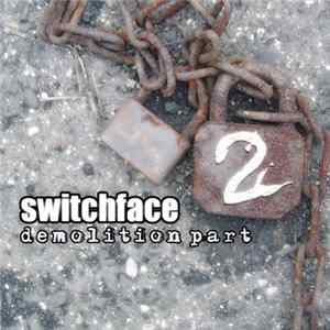 Switchface - Demolition Part 2 mp3