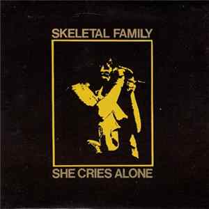 Skeletal Family - She Cries Alone mp3