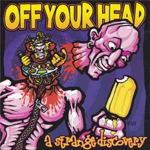 Off Your Head - A Strange Discovery mp3
