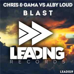 Chris & Gama Vs Alby Loud - Blast mp3