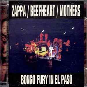 Zappa / Beefheart / Mothers - Bongo Fury In El Paso mp3