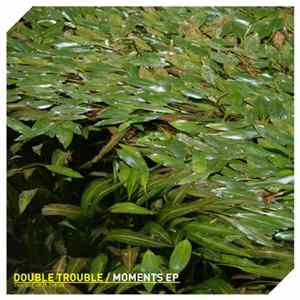 Double Trouble - Moments EP mp3