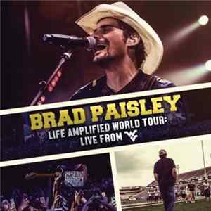 Brad Paisley - Life Amplified World Tour: Live From WVU mp3