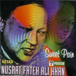 Ustad Nusrat Fateh Ali Khan - Sweet Pain: Pride Of Pakistan Volume 4 mp3