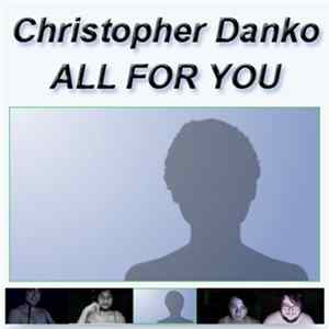 Christopher Danko - All For You mp3