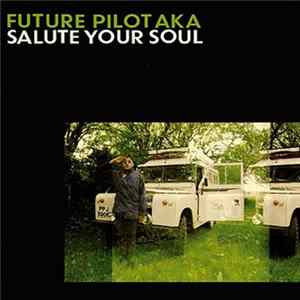 Future Pilot AKA - Salute Your Soul mp3