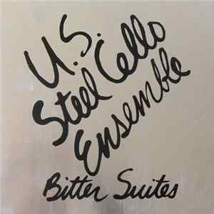 U.S. Steel Cello Ensemble - Bitter Suites mp3
