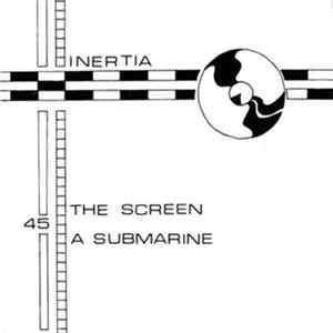 Inertia - The Screen / A Submarine mp3