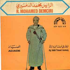 الرايس محمد الدمسيري = R. Mohamed Demciri - أصياد / ايگ ربي تسات ايومازك = Aciade / Aïg Rabbi Tissant Loumarg mp3