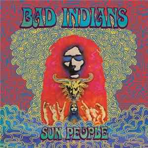 Bad Indians - Sun People mp3