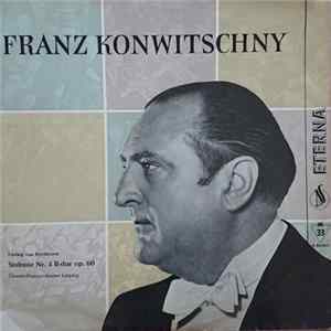Ludwig van Beethoven - Franz Konwitschny, Gewandhausorchester Leipzig - Sinfonie Nr. 4 B-Dur Op. 60 mp3
