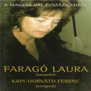 Faragó Laura, Kapi-Horváth Ferenc - A Magyar Dal Évszázadaiból mp3