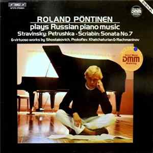 Roland Pöntinen - Stravinsky, Scriabin, Shostakovich, Prokofiev, Khatchaturian, Rachmaninov - Roland Pöntinen Plays Russian Piano Music mp3