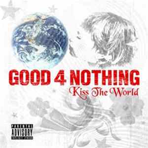 Good 4 Nothing - Kiss The World mp3