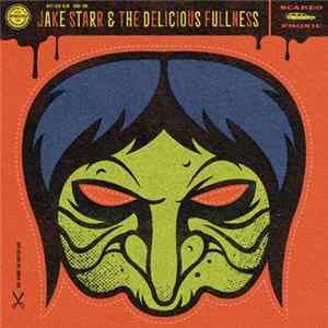 Jake Starr And The Delicious Fullness - The Witching Hour mp3