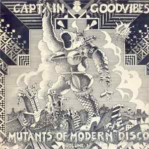 Captain Goodvibes - Mutants Of Modern Disco Volume 1 mp3
