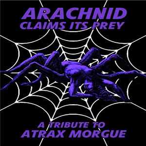 Various - Arachnid Claims Its Prey - A Tribute To Atrax Morgue mp3