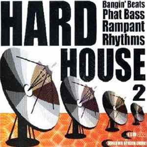 Various - Hard House 2 - Bangin' Beats / Phat Bass / Rampant Rhythms mp3