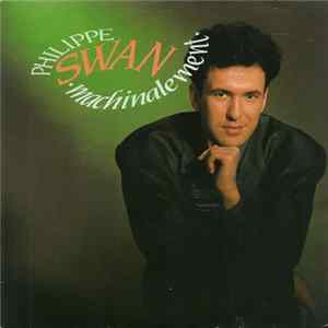 Philippe Swan - Machinalement mp3