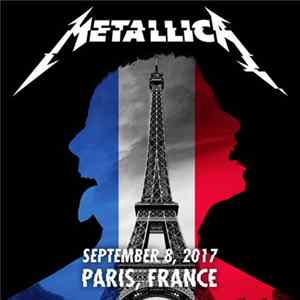 Metallica - September 8, 2017 Paris, France mp3