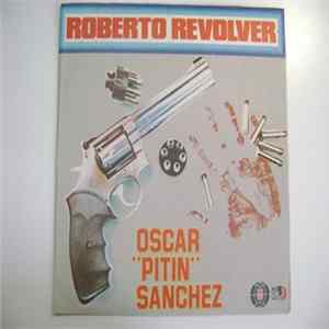 Oscar "Pitin" Sanchez - Roberto Revolver mp3