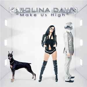 Karolina Dawn - Make Us High mp3