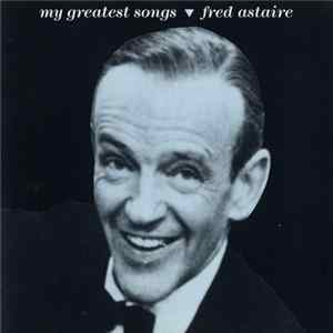 Fred Astaire - My Greatest Songs mp3