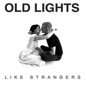 Old Lights - Like Strangers mp3