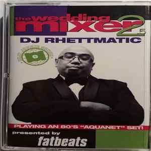 DJ Rhettmatic - The Wedding Mixer 2.5 mp3