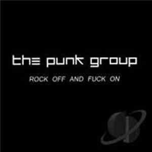 The Punk Group - Rock Off And Fuck On mp3